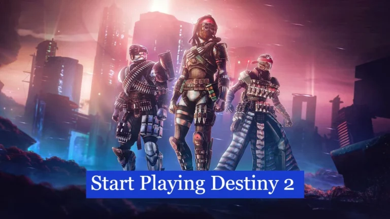 How to Start Playing Destiny 2 [A Beginner Guide]